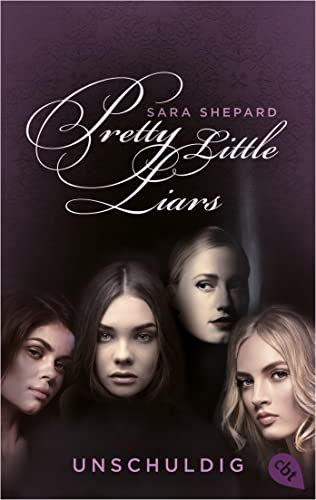 Pretty Little Liars - Unschuldig: Die Romanvorlage zur Kultserie „Pretty Little Liars“ (Die Pretty Little Liars-Reihe, Band 1) von cbt